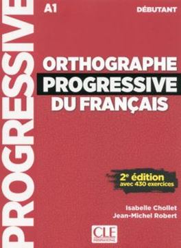 Imagem de ORTHOGRAPHE PROGRESSIVE DU FRANCAIS - DEBUTANT (A1) - LIVRE + CD AUDIO - 2EME ED