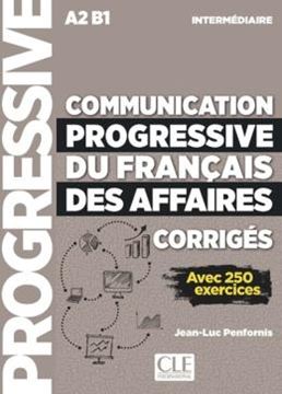 Imagem de COMMUNICATION PROGRESSIVE DU FRANCAIS DES AFFAIRES - CORRIGES - INTERMEDIAIRE AVEC 250 ACTIVITES - NOUVELLE COVERTURE