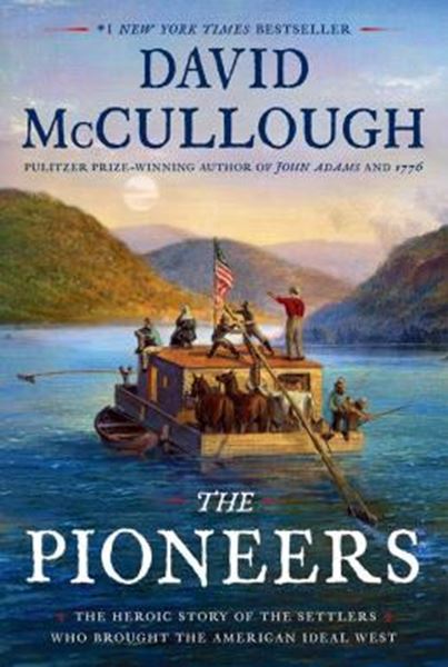 Picture of THE PIONEERS - THE HEROIC STORY OF THE SETTLERS WHO BROUGHT THE AMERICAN IDEAL WEST