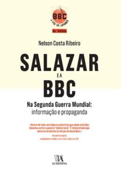 Imagem de SALAZAR E A BBC NA SEGUNDA GUERRA MUNDIAL - INFORMACAO E PROPAGANDA
