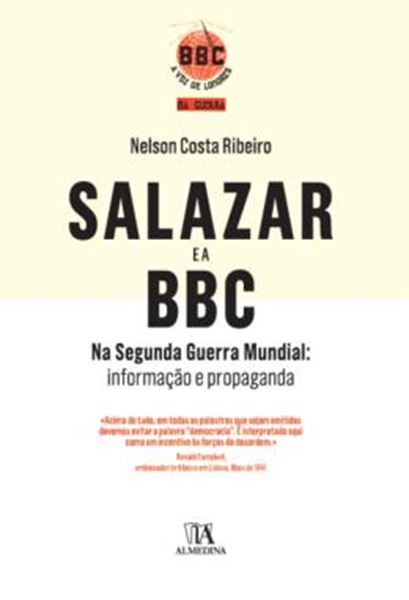 Picture of SALAZAR E A BBC NA SEGUNDA GUERRA MUNDIAL - INFORMACAO E PROPAGANDA