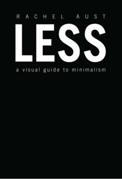 Picture of LESS - A VISUAL GUIDE TO MINIMALISM