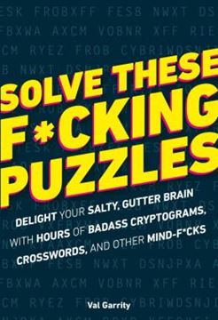 Imagem de SOLVE THESE F*CKING PUZZLES - DELIGHT YOUR SALTY GUTTER BRAIN WITH HOURS OF BADASS CRYPTOGRAMS, CROSSWORDS, AN