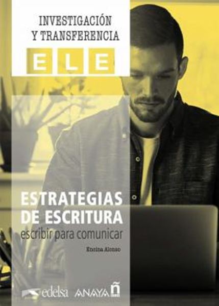 Picture of INVESTIGACION Y TRANSFERENCIA ELE - ESTRATEGIAS DE ESCRITURA - ESCRIBIR PARA COMUNICAR