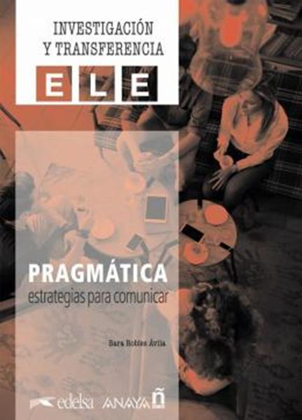 Picture of INVESTIGACION Y TRANSFERENCIA ELE - PRAGMATICA - ESTRATEGIAS PARA COMUNICAR