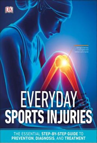 Picture of EVERYDAY SPORTS INJURIES - THE ESSENTIAL STEP-BY-STEP GUIDE TO PREVENTION, DIAGNOSIS, AND TREATMENT