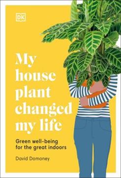 Imagem de MY HOUSEPLANT CHANGED MY LIFE - GREEN WELL-BEING FOR THE GREAT INDOORS