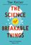 Imagem de THE SCIENCE OF BREAKABLE THINGS