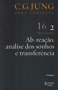 Imagem de AB-REACAO, ANALISE DOS SONHOS E TRANSFERENCIAOBRA COMPLETA - C. G. JUNG - VOL. 16/2 - 9ª ED.