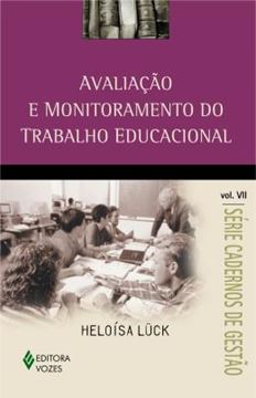 Imagem de AVALIACAO E MONITORAMENTO DO TRABALHO EDUCACIONAL VOL. VII