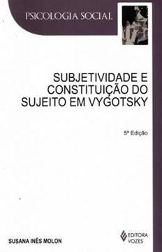 Imagem de SUBJETIVIDADE E CONSTITUICAO DO SUJEITO EM VYGOTSKY - 5ª ED