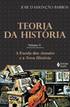 Imagem de TEORIA DA HISTORIA - VOL. 5 - A ESCOLA DOS ANNALES E A NOVA HISTORIA