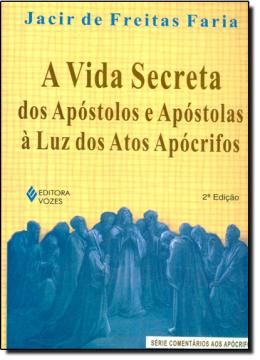Imagem de A VIDA SECRETA DOS APOSTOLOS E APOSTOLAS - 2ª ED.