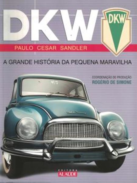 Picture of DKW - A GRANDE HISTORIA DA PEQUENA MARAVILHA  CF