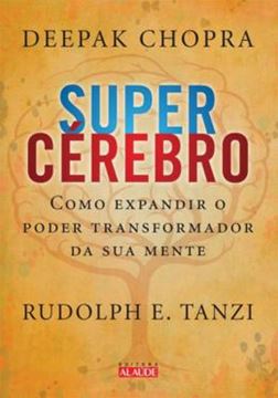 Imagem de SUPERCEREBRO - COMO EXPANDIR O PODER TRANSFORMADOR DA SUA MENTE