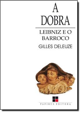 Imagem de A DOBRA - LEIBNIZ E O BARROCO - 6ª ED