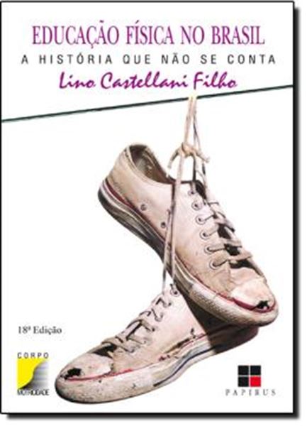 Picture of EDUCACAO FISICA NO BRASIL- A HISTORIA QUE NAO