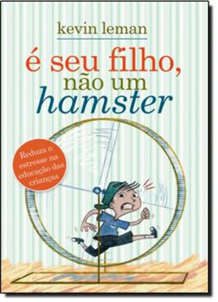 Picture of E SEU FILHO, NAO UM HAMSTER