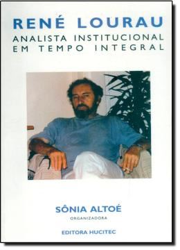 Imagem de RENE LOURAU ANALISTA INSTITUCIONAL EM TEMPO INTEGRAL
