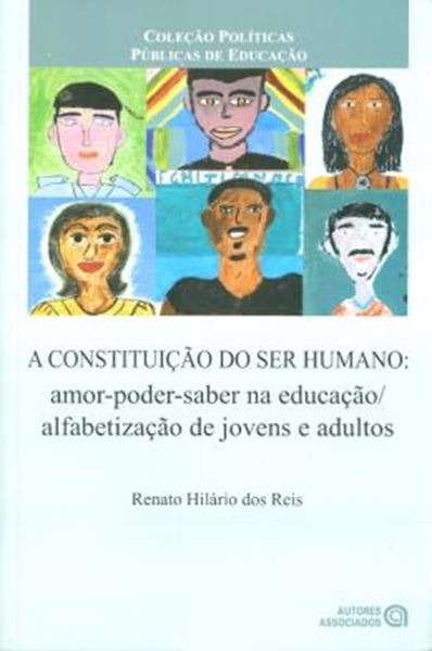 Picture of A CONSTITUICAO DO SER HUMANO: AMOR-PODER-SABER NA EDUCACAO - ALFABETIZACAO DE JOVENS E ADULTOS