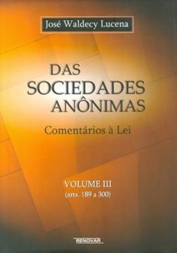 Imagem de  SOCIEDADES ANONIMAS - VOL.III , DAS - COMENTARIOS A LEI  (ARTS. 189 A 300)
