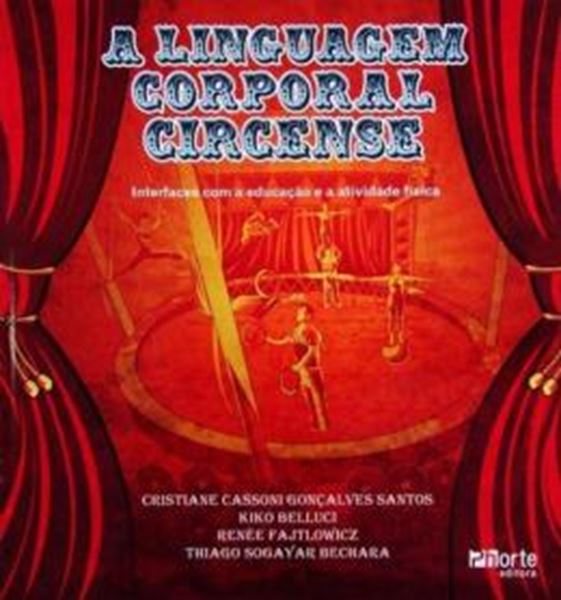 Picture of LINGUAGEM CORPORAL CIRCENSE, A - INTERFACES COM A EDUCACAO E A ATIVIDADE FISICA 