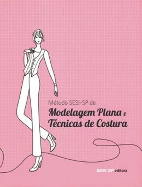 Picture of METODOS SESI-SP DE MODELAGEM PLANA E TECNICAS DE COSTURA