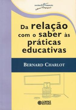 Imagem de DA RELACAO COM O SABER AS PRATICAS EDUCATIVAS