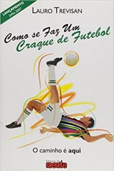 Picture of COMO SE FAZ UM CRAQUE DE FUTEBOL