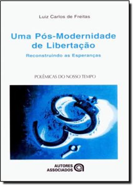 Picture of POS-MODERNIDADE DE LIBERTACAO, UMA - RECONSTRUINDO AS ESPERANCAS