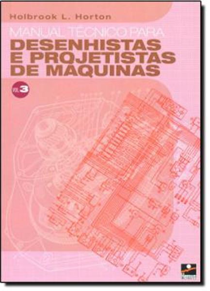 Picture of MANUAL TECNICO PARA DESENHISTAS E PROJETISTAS DE MAQUINAS VOL 3