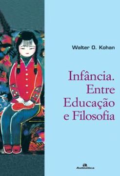 Imagem de INFANCIA. ENTRE EDUCACAO E FILOSOFIA