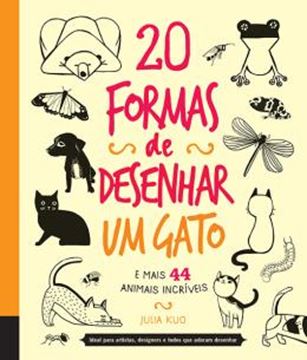 Imagem de 20 FORMAS DE DESENHAR UM GATO E MAIS 44 ANIMAIS INCRIVEIS
