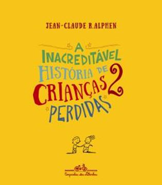 Imagem de A INACREDITAVEL HISTORIA DE 2 CRIANCAS PERDIDAS