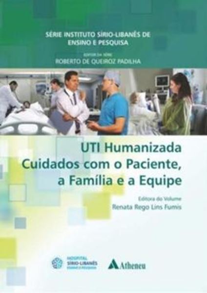 Picture of UTI HUMANIZADA CUIDADOS COM O PACIENTE, A FAMILIA E A EQUIPE