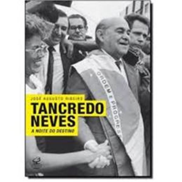 Picture of TANCREDO NEVES A NOITE DO DESTINO