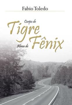 Imagem de CORPO DE TIGRE, ALMA DE FENIX