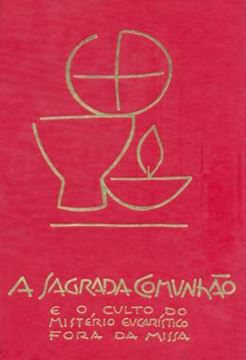 Imagem de A SAGRADA COMUNHÃO E O CULTO DO MISTÉRIO EUCARÍSTICO FORA DA MISSA