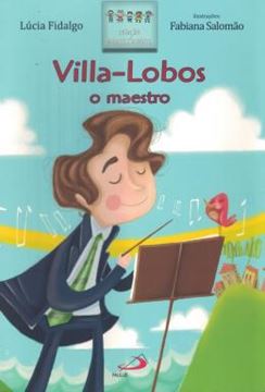 Imagem de VILLA-LOBOS O MAESTRO