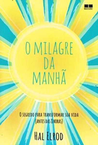 Picture of O MILAGRE DA MANHA - O SEGREDO PARA TRANSFORMAR SUA VIDA (ANTES DAS 8 HORAS) - 26ª ED