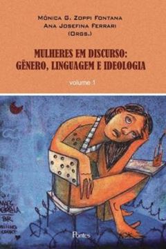 Imagem de MULHERES EM DISCURSO VOL. 1 - GENERO, LINGUAGEM E IDEOLOGIA