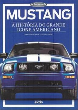 Imagem de MUSTANG - A HISTORIA DO GRANDE ICONE AMERICANO