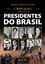 Imagem de REPUBLICA E A HISTORIA DOS PRESIDENTES DO BRASIL, A
