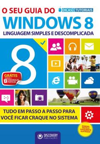 Picture of SEU GUIA DO WINDOWS 8, O - TUDO EM PASSO A PASSO PARA VOCE FICAR CRAQUE NO SISTEMA