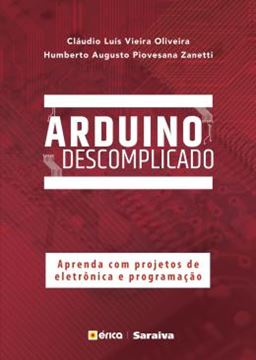 Imagem de ARDUINO DESCOMPLICADO - APRENDA COM PROJETOS DE ELETRONICA E PROGRAMACAO