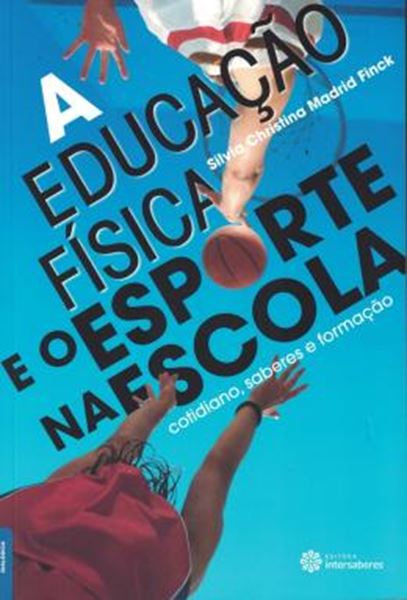 Picture of EDUCACAO FISICA E O ESPORTE NA ESCOLA - COTIDIANO, SABERES E FORMACAO, A