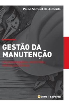 Imagem de GESTAO DA MANUTENCAO - APLICADO AS AREAS INDUSTRIAL, PREDIAL E ELETRICA