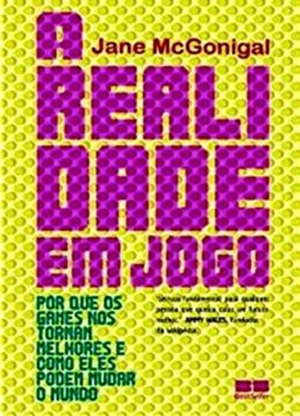 Picture of REALIDADE EM JOGO POR QUE OS GAMES NOS TORNAM MELHOR E COMO ELES PODEM MUDAR O MUNDO, A