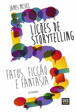 Imagem de 5 LICOES DE STORYTELLING - FATOS, FICCAO E FANTASIA - 2ª ED