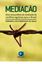 Imagem de MEDIACAO - UMA NOVA PRATICA DE RESOLUCAO DE CONFLITOS AGRARIOS PARA O BRASIL